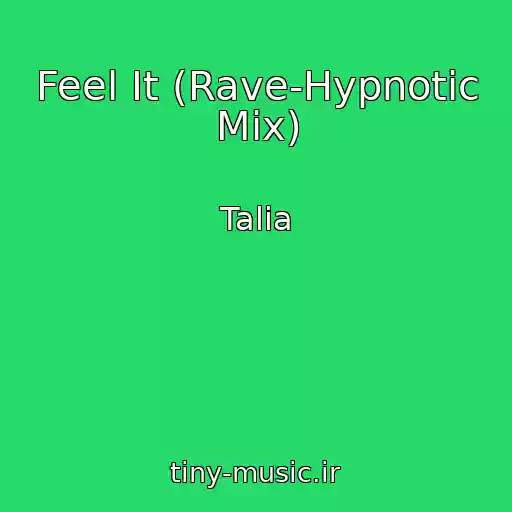 کاور آهنگ Feel It (Rave-Hypnotic Mix) از Talia
