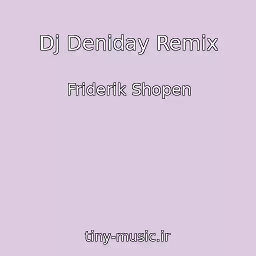 کاور آهنگ Dj Deniday Remix از Friderik Shopen