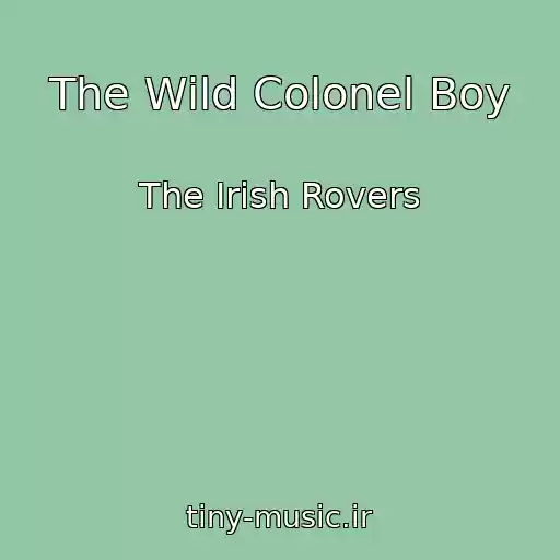 کاور آهنگ The Wild Colonel Boy از The Irish Rovers