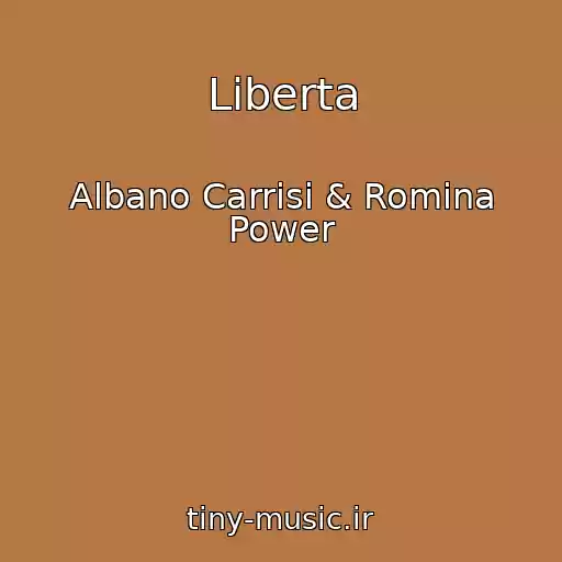 کاور آهنگ Liberta از Albano Carrisi & Romina Power