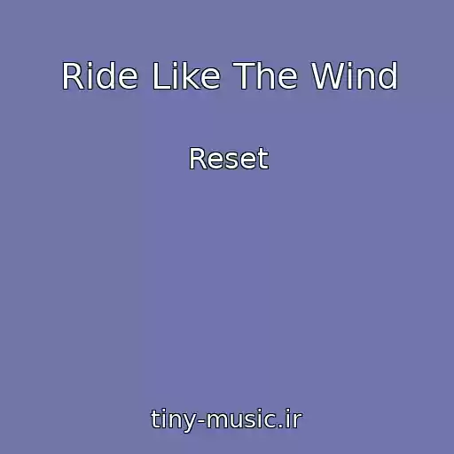 کاور آهنگ Ride Like The Wind از Reset