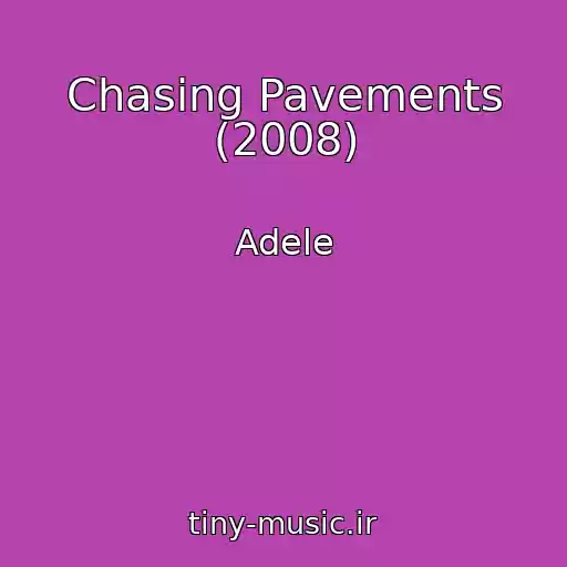 کاور آهنگ Chasing Pavements (2008) از Adele