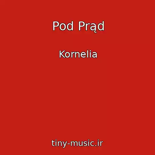 کاور آهنگ Pod Prąd از Kornelia