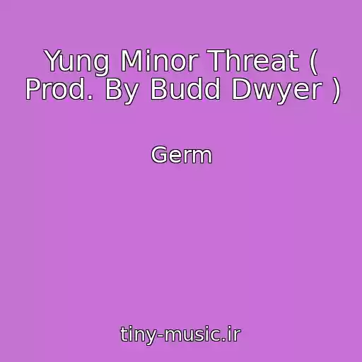 کاور آهنگ Yung Minor Threat ( Prod. By Budd Dwyer ) از Germ