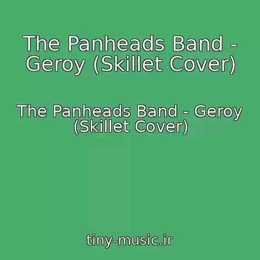 کاور آهنگ The Panheads Band - Geroy (Skillet Cover) از The Panheads Band - Geroy (Skillet Cover)