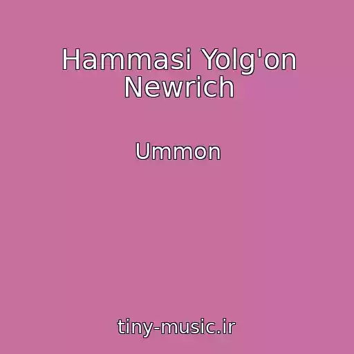 کاور آهنگ Hammasi Yolg'on Newrich از Ummon