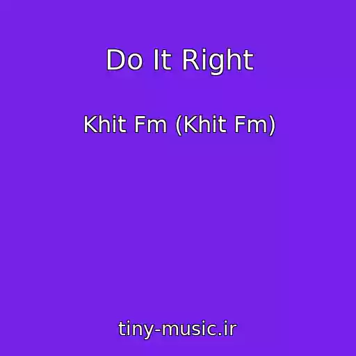کاور آهنگ Do It Right از Khit Fm (Khit Fm)