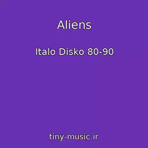 کاور آهنگ Aliens از Italo Disko 80-90