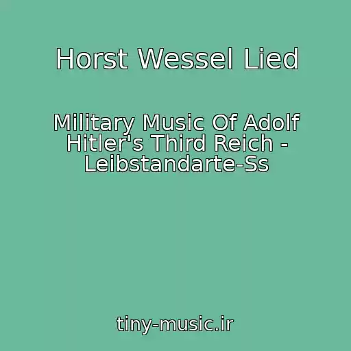 کاور آهنگ Horst Wessel Lied از Military Music Of Adolf Hitler's Third Reich - Leibstandarte-Ss