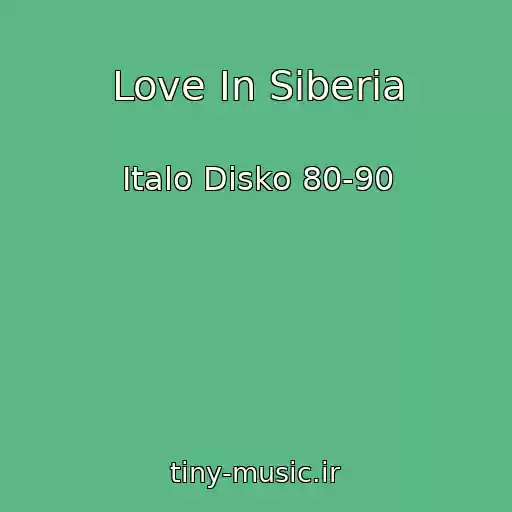 کاور آهنگ Love In Siberia از Italo Disko 80-90