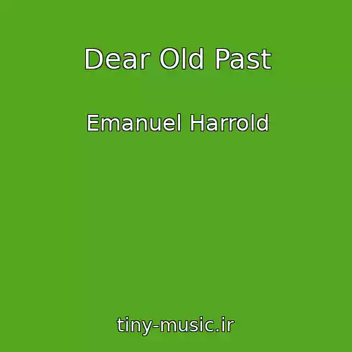 کاور آهنگ Dear Old Past از Emanuel Harrold
