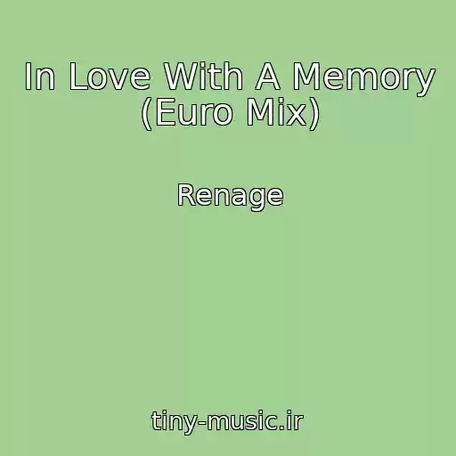 کاور آهنگ In Love With A Memory (Euro Mix) از Renage