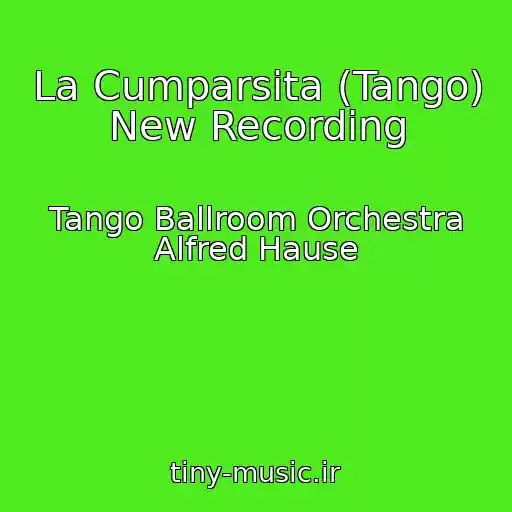 کاور آهنگ La Cumparsita (Tango) New Recording از Tango Ballroom Orchestra Alfred Hause
