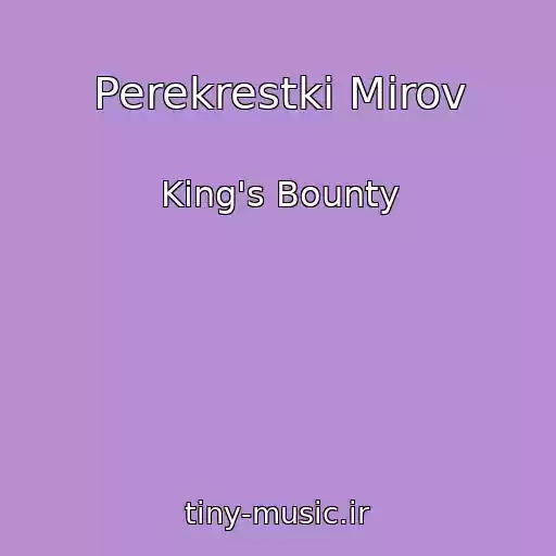 کاور آهنگ Perekrestki Mirov از King's Bounty