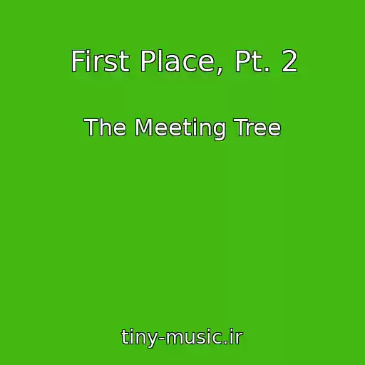 کاور آهنگ First Place, Pt. 2 از The Meeting Tree