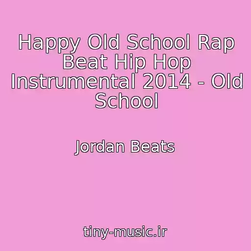 کاور آهنگ Happy Old School Rap Beat Hip Hop Instrumental 2014 - Old School از Jordan Beats