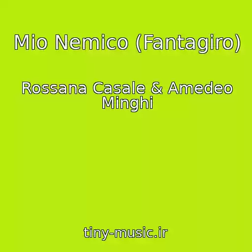 کاور آهنگ Mio Nemico (Fantagiro) از Rossana Casale & Amedeo Minghi
