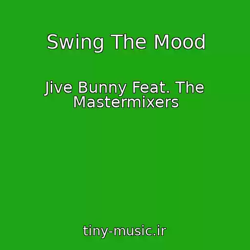 کاور آهنگ Swing The Mood از Jive Bunny Feat. The Mastermixers