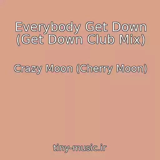 کاور آهنگ Everybody Get Down (Get Down Club Mix) از Crazy Moon (Cherry Moon)