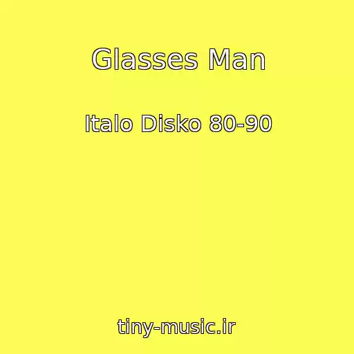 کاور آهنگ Glasses Man از Italo Disko 80-90