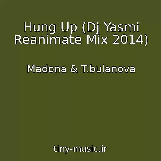 کاور آهنگ Hung Up (Dj Yasmi Reanimate Mix 2014) از Madona & T.bulanova