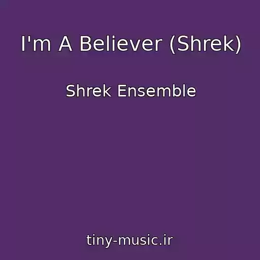 کاور آهنگ I'm A Believer (Shrek) از Shrek Ensemble