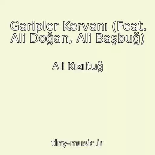 کاور آهنگ Garipler Kervanı (Feat. Ali Doğan, Ali Başbuğ) از Ali Kızıltuğ