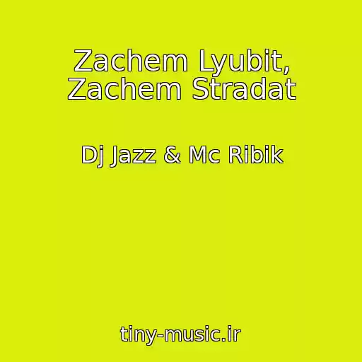 کاور آهنگ Zachem Lyubit, Zachem Stradat از Dj Jazz & Mc Ribik