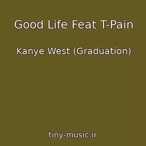 کاور آهنگ Good Life Feat T-Pain از Kanye West (Graduation)