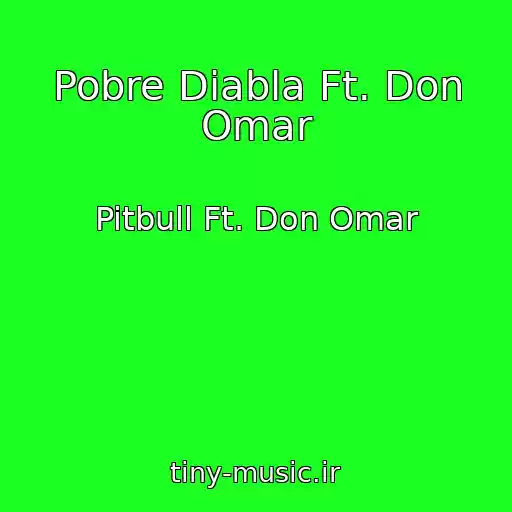 کاور آهنگ Pobre Diabla Ft. Don Omar از Pitbull Ft. Don Omar