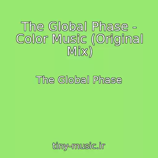 کاور آهنگ The Global Phase - Color Music (Original Mix) از The Global Phase