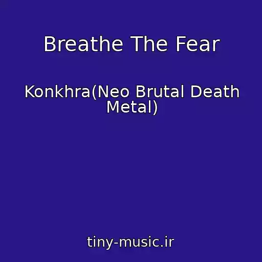کاور آهنگ Breathe The Fear از Konkhra(Neo Brutal Death Metal)