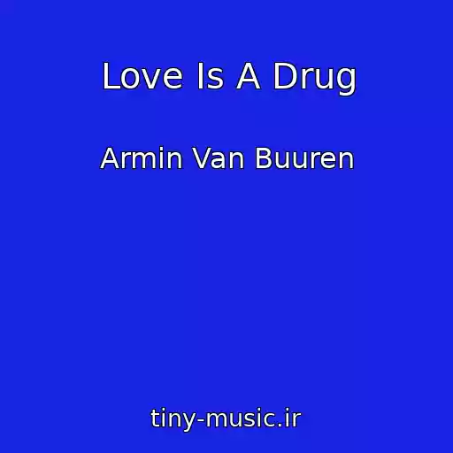 کاور آهنگ Love Is A Drug از Armin Van Buuren