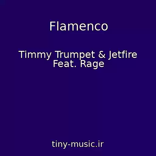 کاور آهنگ Flamenco از Timmy Trumpet & Jetfire Feat. Rage
