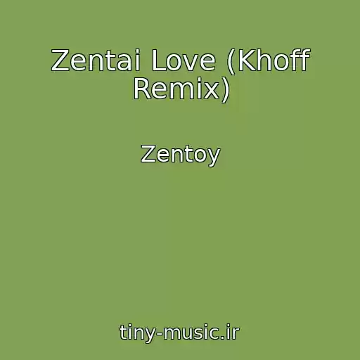 کاور آهنگ Zentai Love (Khoff Remix) از Zentoy