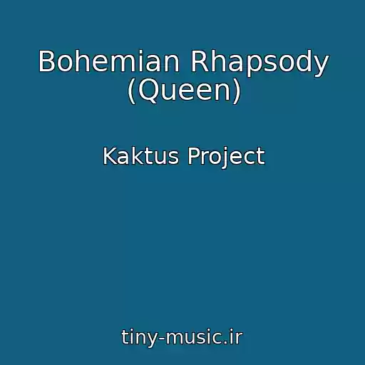 کاور آهنگ Bohemian Rhapsody (Queen) از Kaktus Project