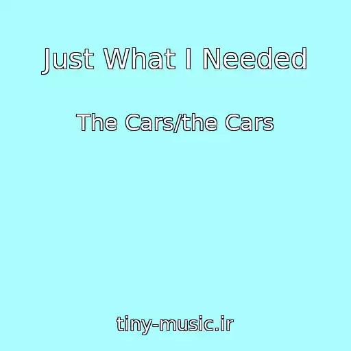کاور آهنگ Just What I Needed از The Cars/the Cars