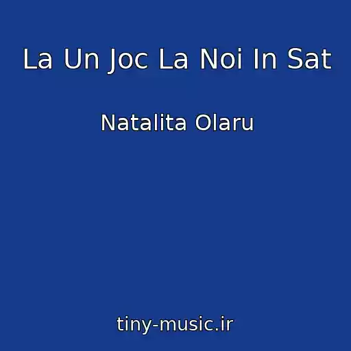 کاور آهنگ La Un Joc La Noi In Sat از Natalita Olaru