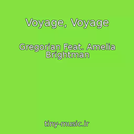 کاور آهنگ Voyage, Voyage از Gregorian Feat. Amelia Brightman