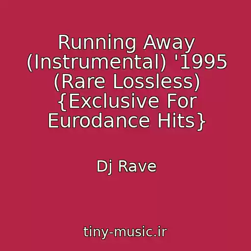 کاور آهنگ Running Away (Instrumental) '1995 (Rare Lossless) {Exclusive For Eurodance Hits} از Dj Rave