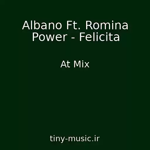 کاور آهنگ Albano Ft. Romina Power - Felicita از At Mix