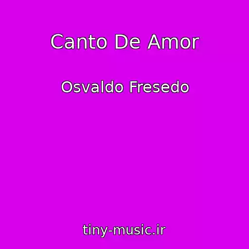 کاور آهنگ Canto De Amor از Osvaldo Fresedo