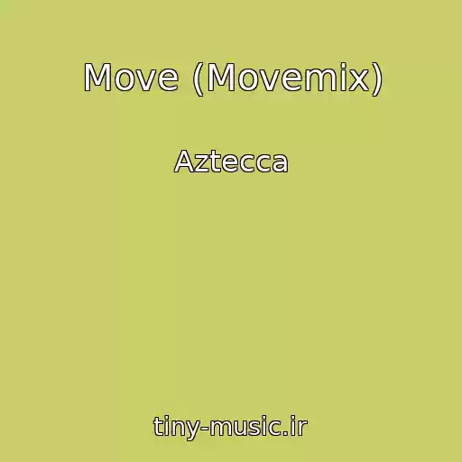 کاور آهنگ Move (Movemix) از Aztecca