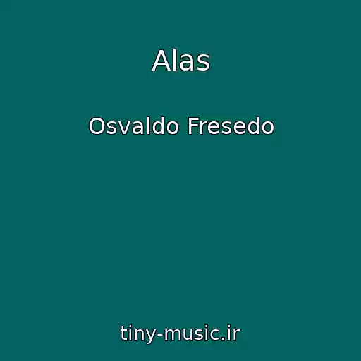 کاور آهنگ Alas از Osvaldo Fresedo