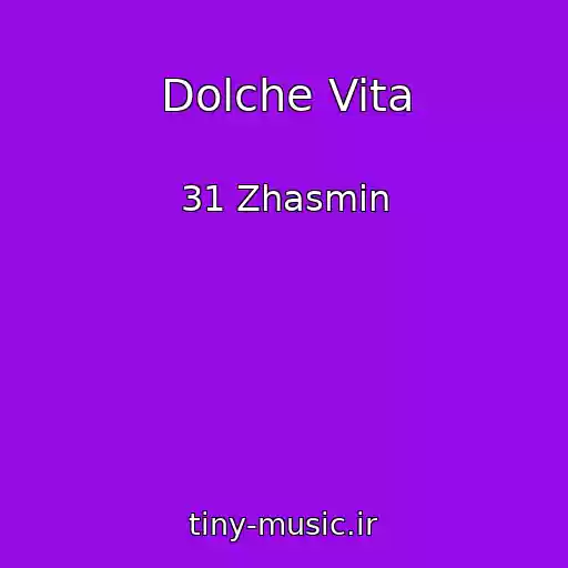 کاور آهنگ Dolche Vita از 31 Zhasmin
