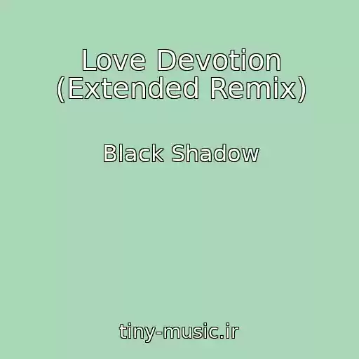 کاور آهنگ Love Devotion (Extended Remix) از Black Shadow