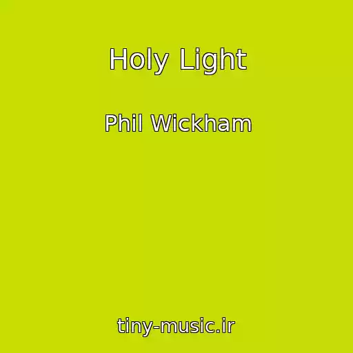 کاور آهنگ Holy Light از Phil Wickham