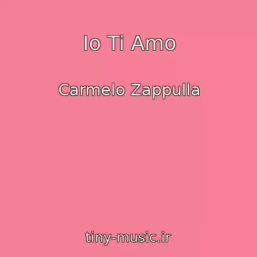 کاور آهنگ Io Ti Amo از Carmelo Zappulla