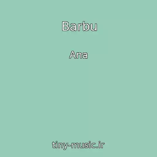 کاور آهنگ Barbu از Ana