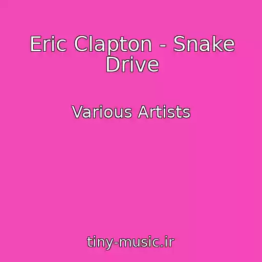 کاور آهنگ Eric Clapton - Snake Drive از Various Artists